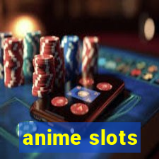 anime slots