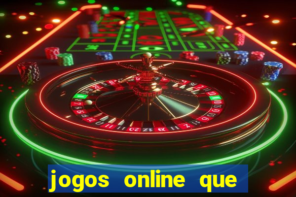 jogos online que ganham dinheiro de verdade