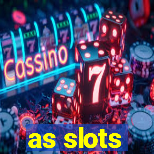 as slots