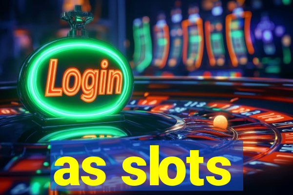 as slots