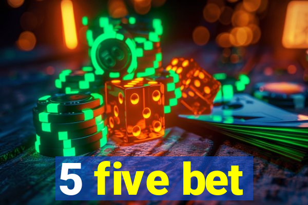 5 five bet