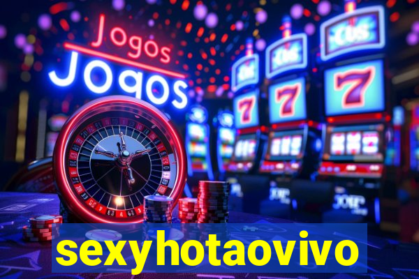 sexyhotaovivo