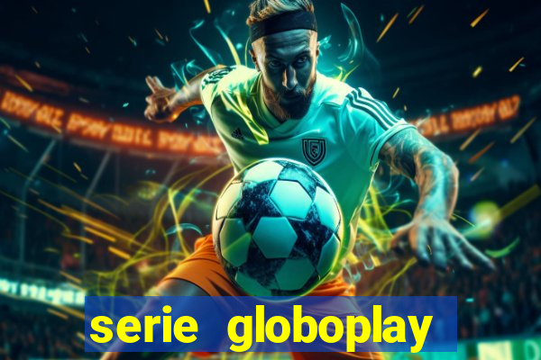 serie globoplay jogo do bicho