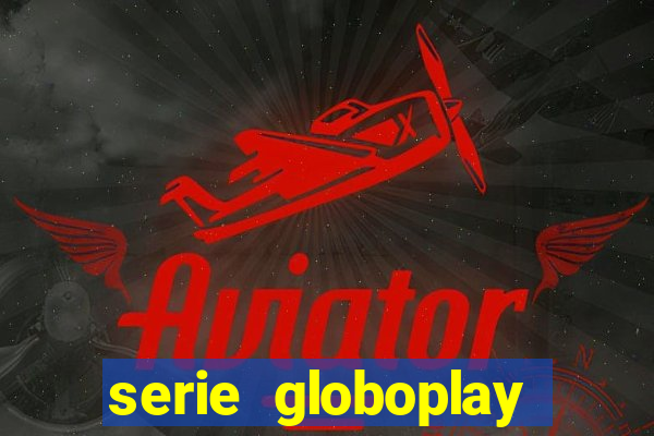 serie globoplay jogo do bicho