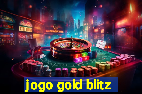 jogo gold blitz