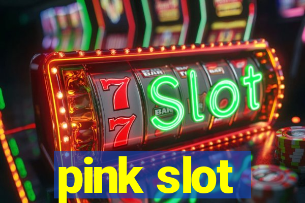 pink slot