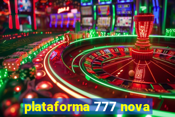 plataforma 777 nova