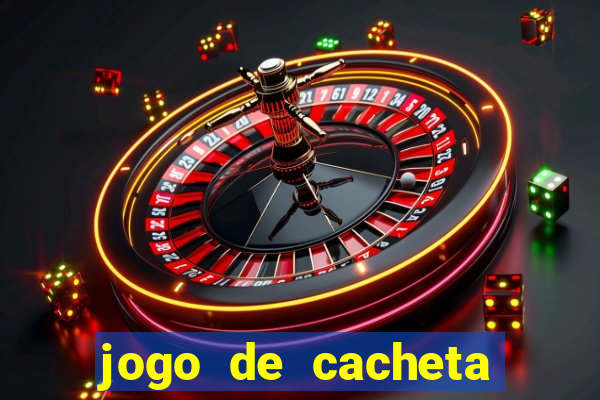 jogo de cacheta que ganha dinheiro