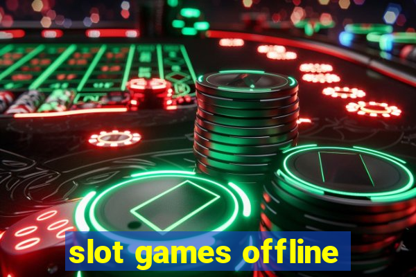 slot games offline