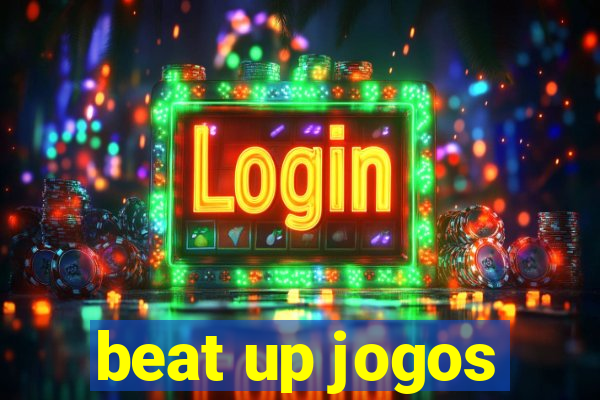 beat up jogos