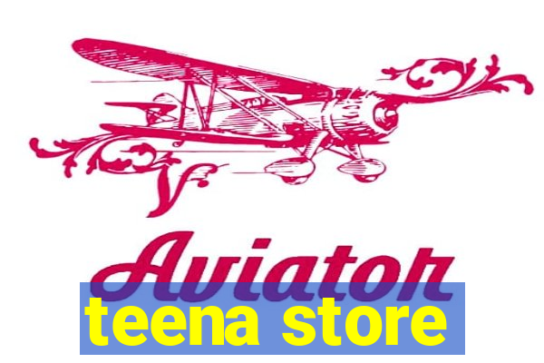 teena store