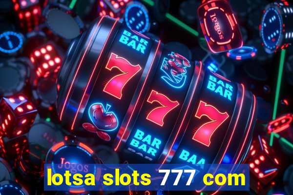 lotsa slots 777 com