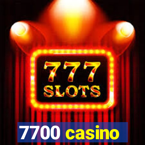 7700 casino