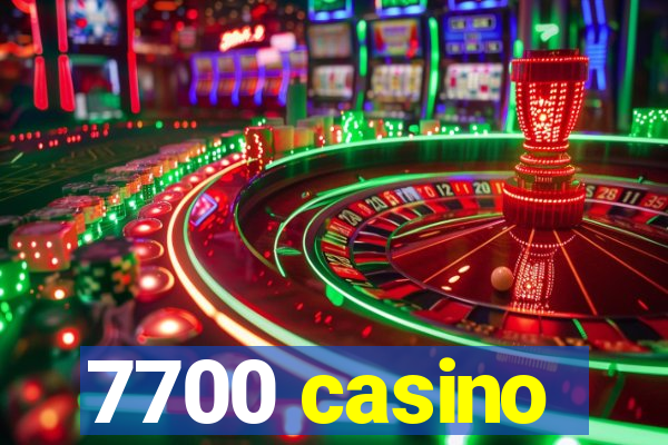 7700 casino