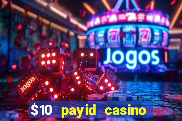 $10 payid casino real money