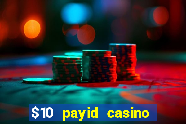 $10 payid casino real money