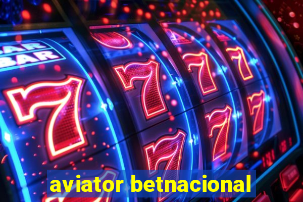 aviator betnacional