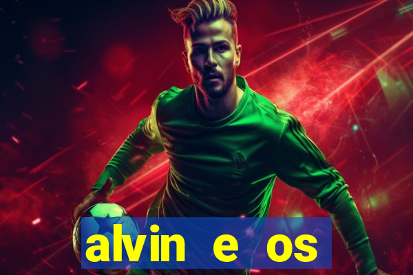 alvin e os esquilos 3 filme completo dublado mega filmes