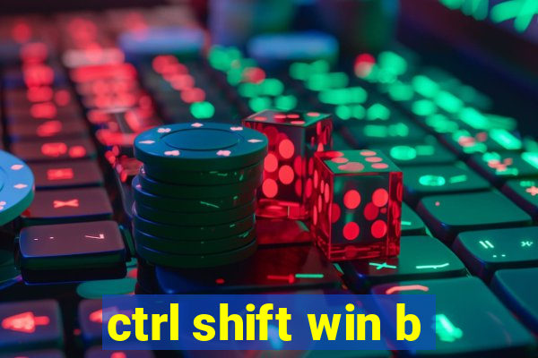 ctrl shift win b