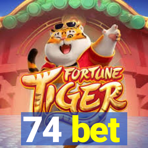 74 bet