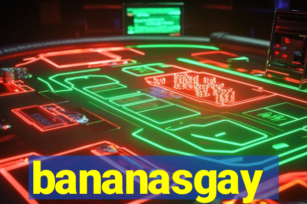 bananasgay