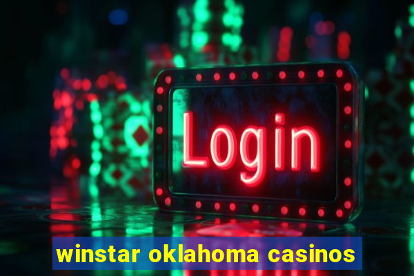 winstar oklahoma casinos