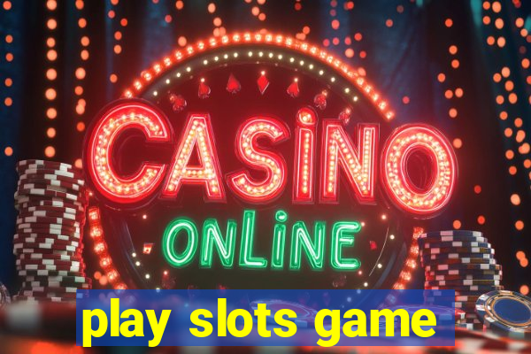 play slots game