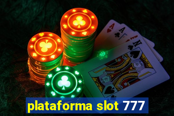 plataforma slot 777