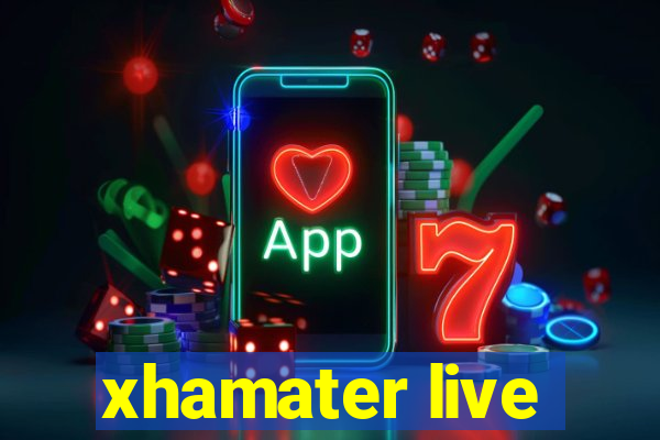 xhamater live