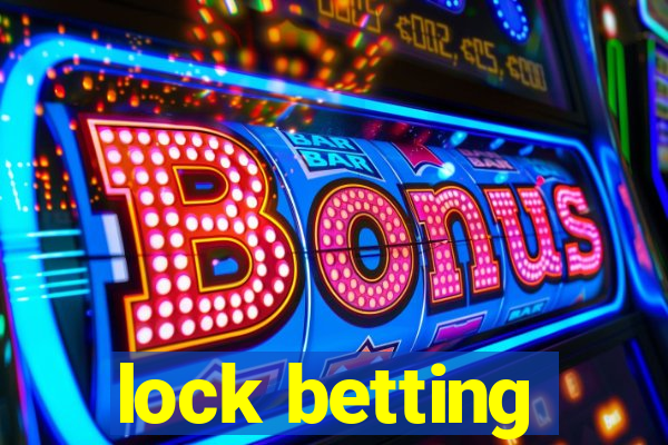 lock betting