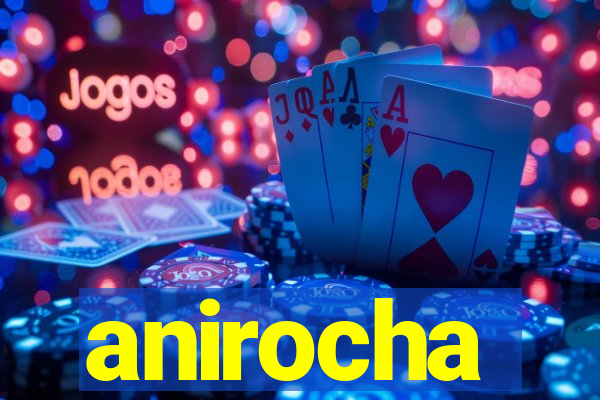 anirocha