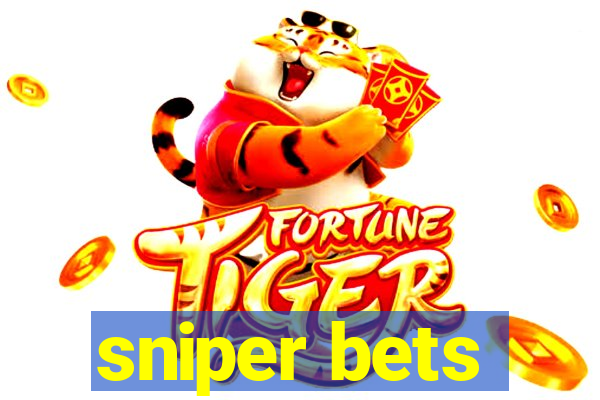 sniper bets