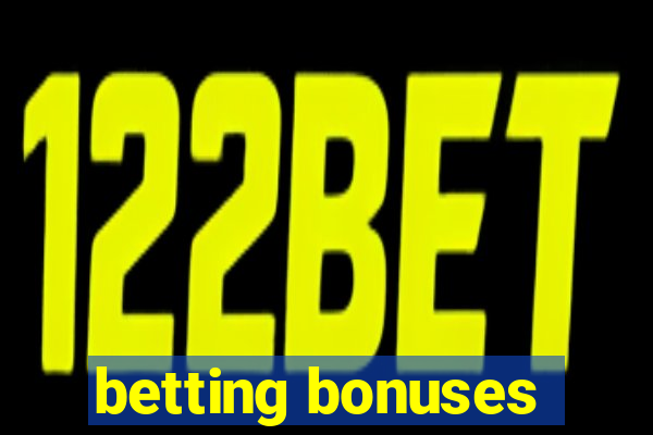 betting bonuses