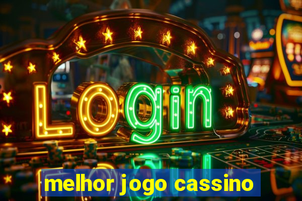 melhor jogo cassino