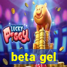 beta gel