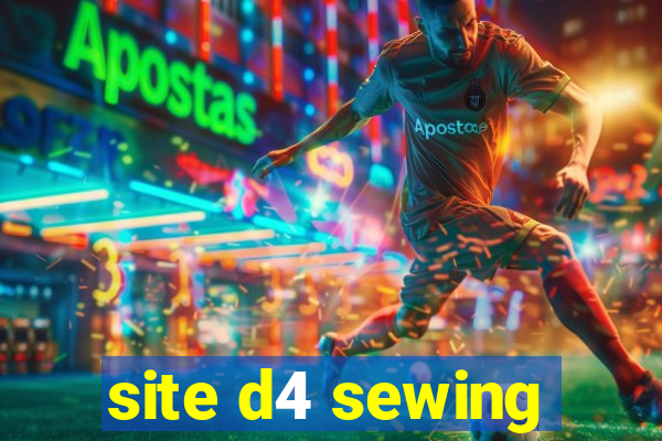 site d4 sewing