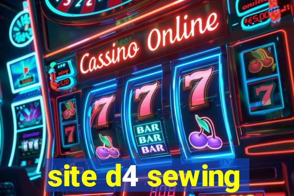 site d4 sewing