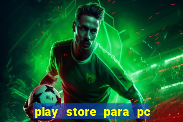 play store para pc windows 7