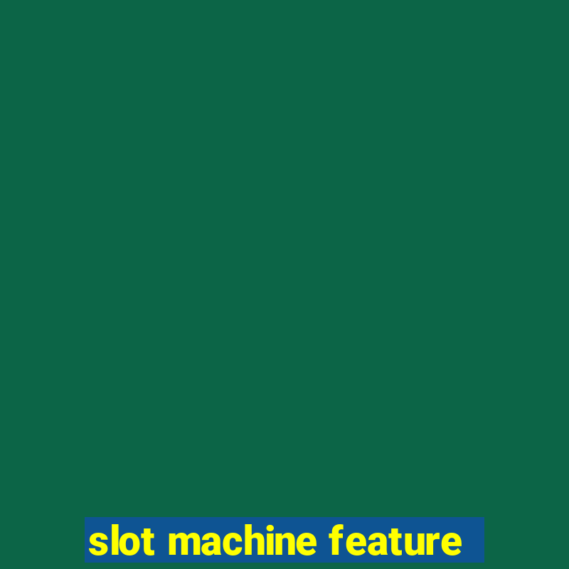 slot machine feature