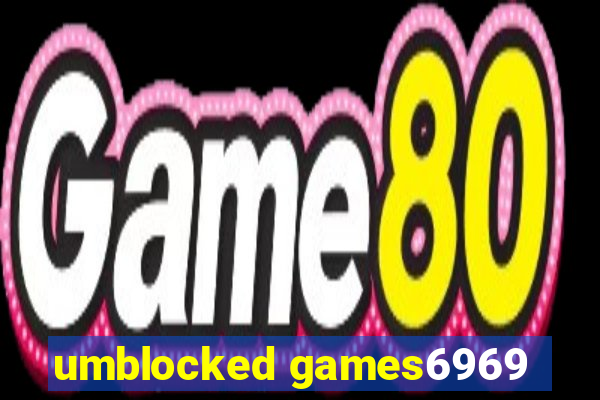 umblocked games6969