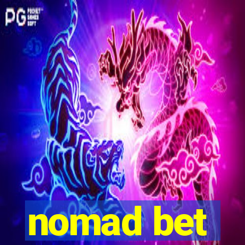 nomad bet