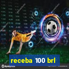 receba 100 brl