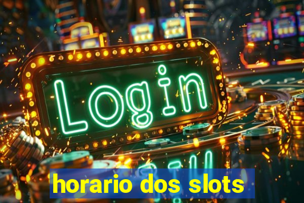 horario dos slots