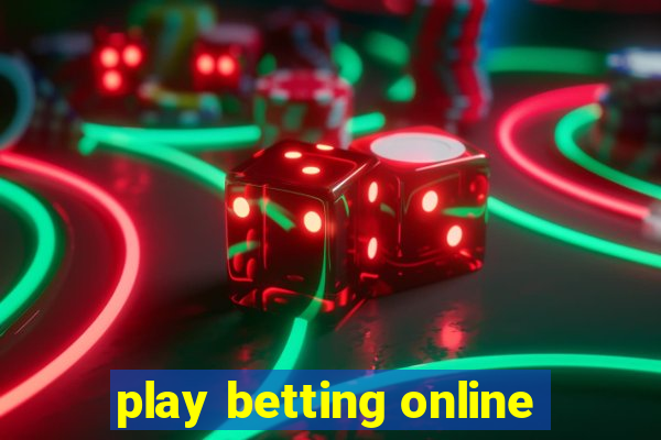 play betting online