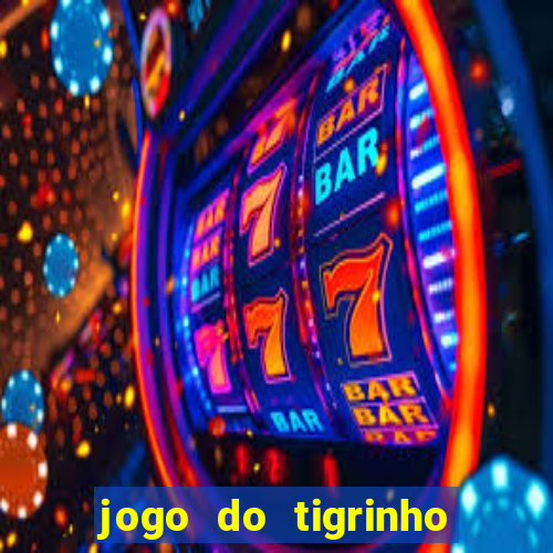 jogo do tigrinho que ganha