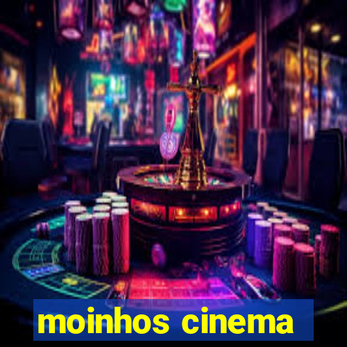 moinhos cinema