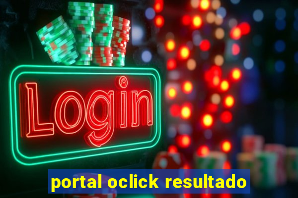 portal oclick resultado