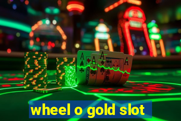 wheel o gold slot