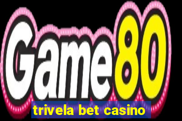 trivela bet casino