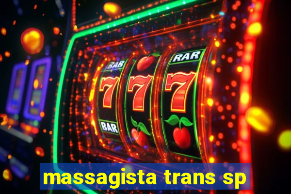 massagista trans sp